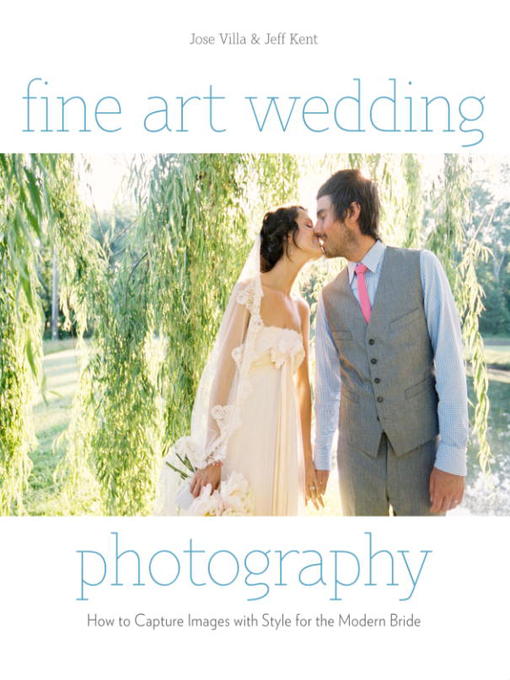 Title details for Fine Art Wedding Photography by Jose Villa - Available